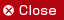 close